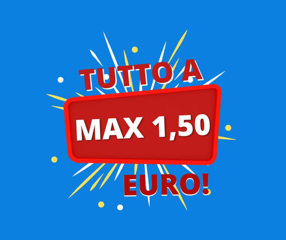 TUTTO A MAX 1,50 EURO!